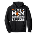 Im Mom Busy Raising Ballers Soccer Hoodie - Casual Everyday Wear Men Women - T-Shirt, Sweatshirt, Hoodie