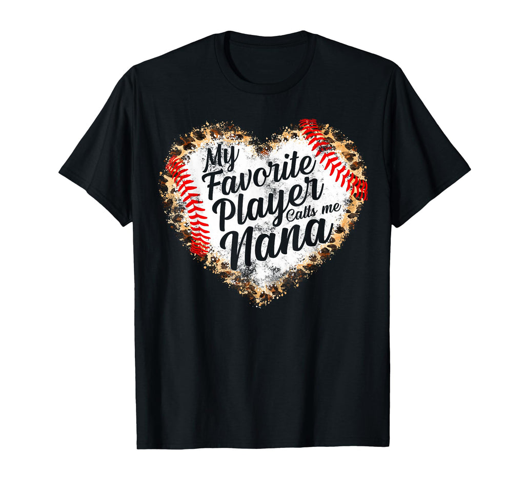 My Favorite Player Call Me Nana Baseball T-Shirt - Graphic Print Men Women - T-Shirt, Sweatshirt, Hoodie