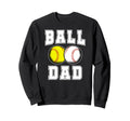 Ball Dad Baseball Softball Sweatshirt - Casual Everyday Wear for Adults - T-Shirt, Sweatshirt, Hoodie