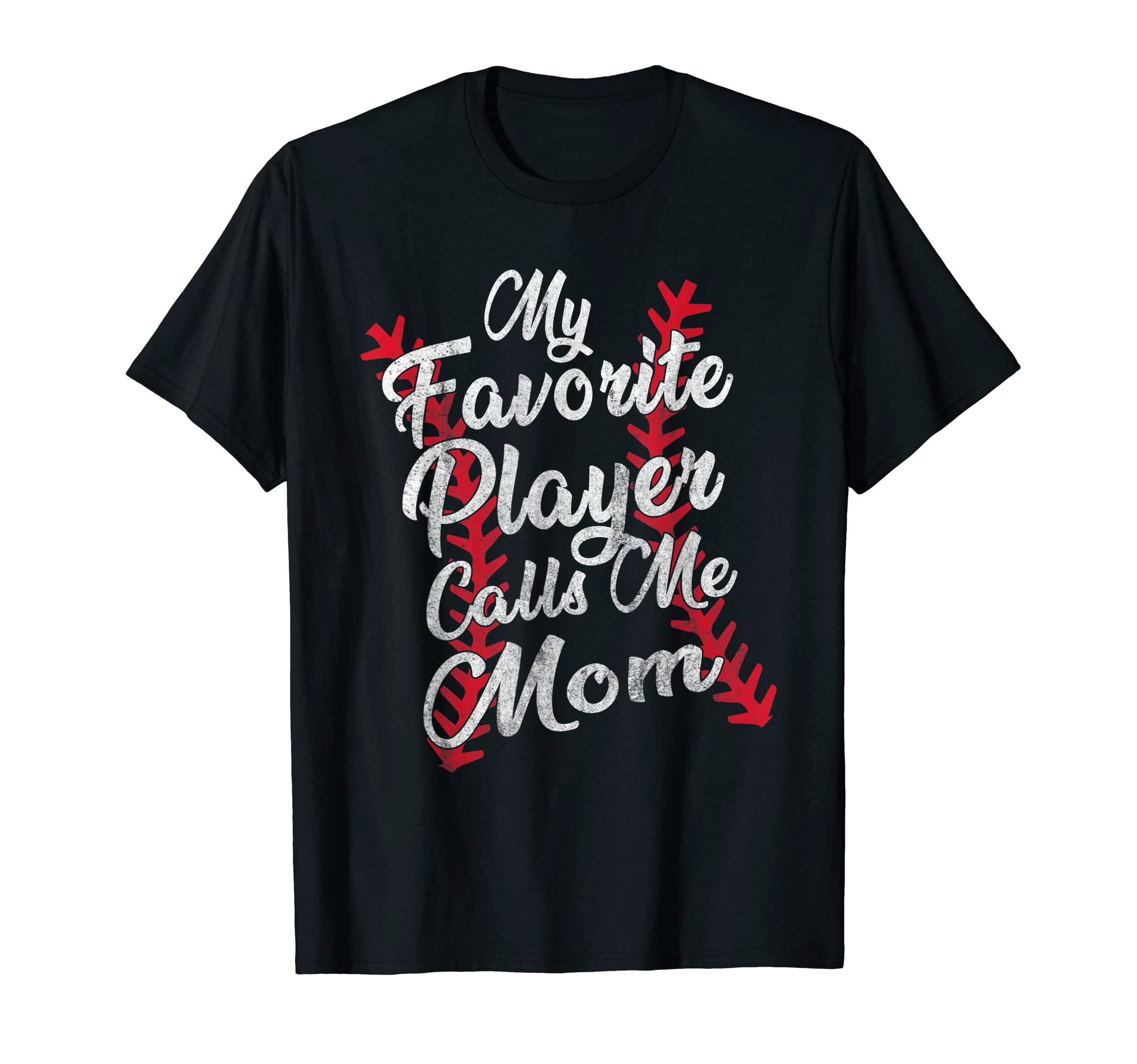 My Favorite Player Calls Me Mom T-Shirt - Novelty Apparel Men Women - T-Shirt, Sweatshirt, Hoodie