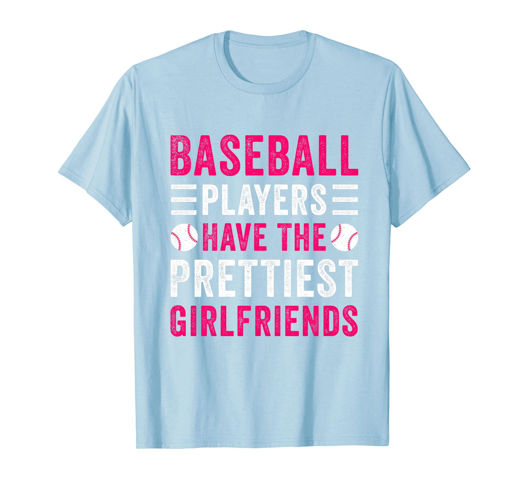 Baseball Players Have Prettiest T-Shirt - Fun Novelty Design Men Women - T-Shirt, Sweatshirt, Hoodie
