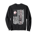 Baseball Dad American Flag Patriotic Sweatshirt - Streetwear Style Unisex - T-Shirt, Sweatshirt, Hoodie