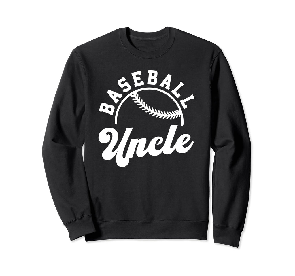 Baseball Uncle Matching Baseball Sweatshirt - Fun Novelty Design Unisex - T-Shirt, Sweatshirt, Hoodie