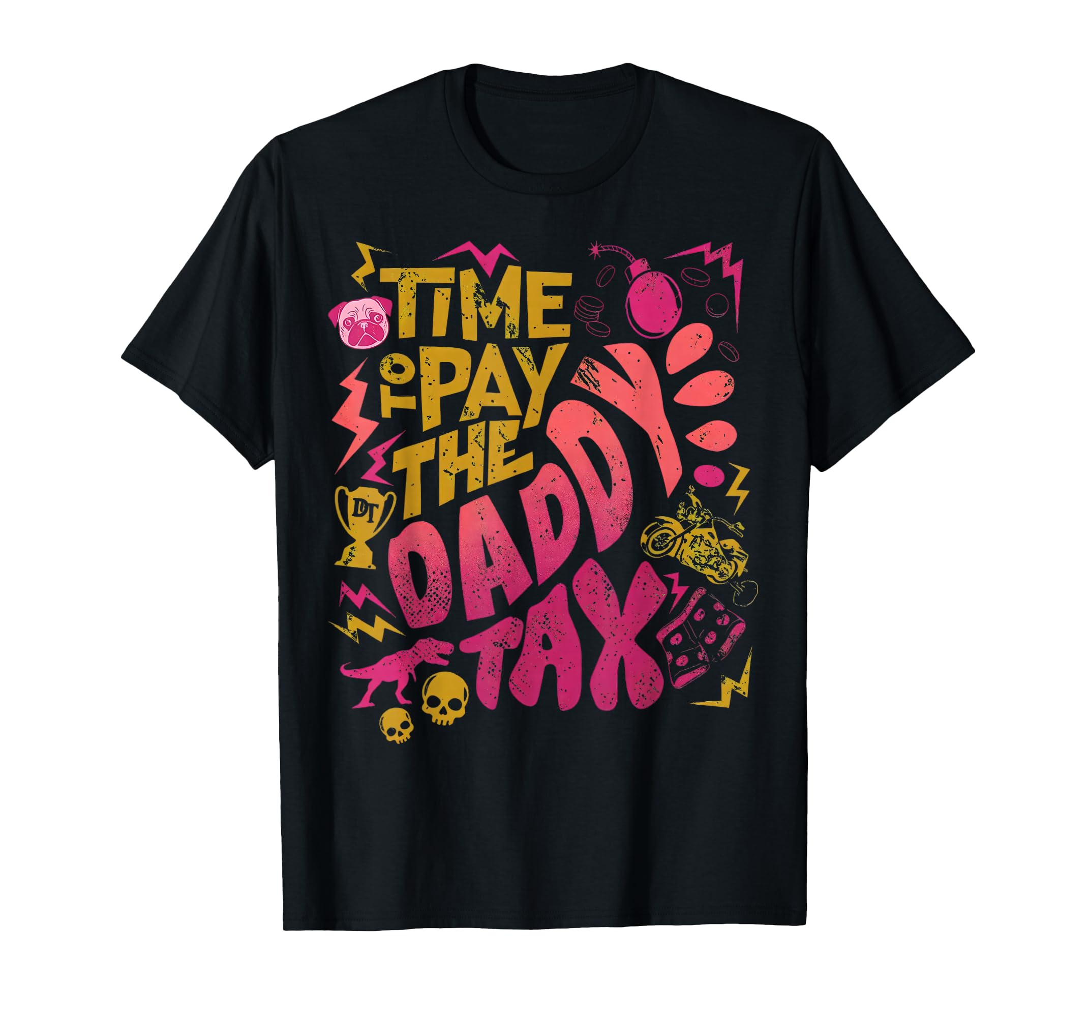 Time To Pay Daddy Tax Funny Gamer Dad T-Shirt - Streetwear Style Unisex - T-Shirt, Sweatshirt, Hoodie