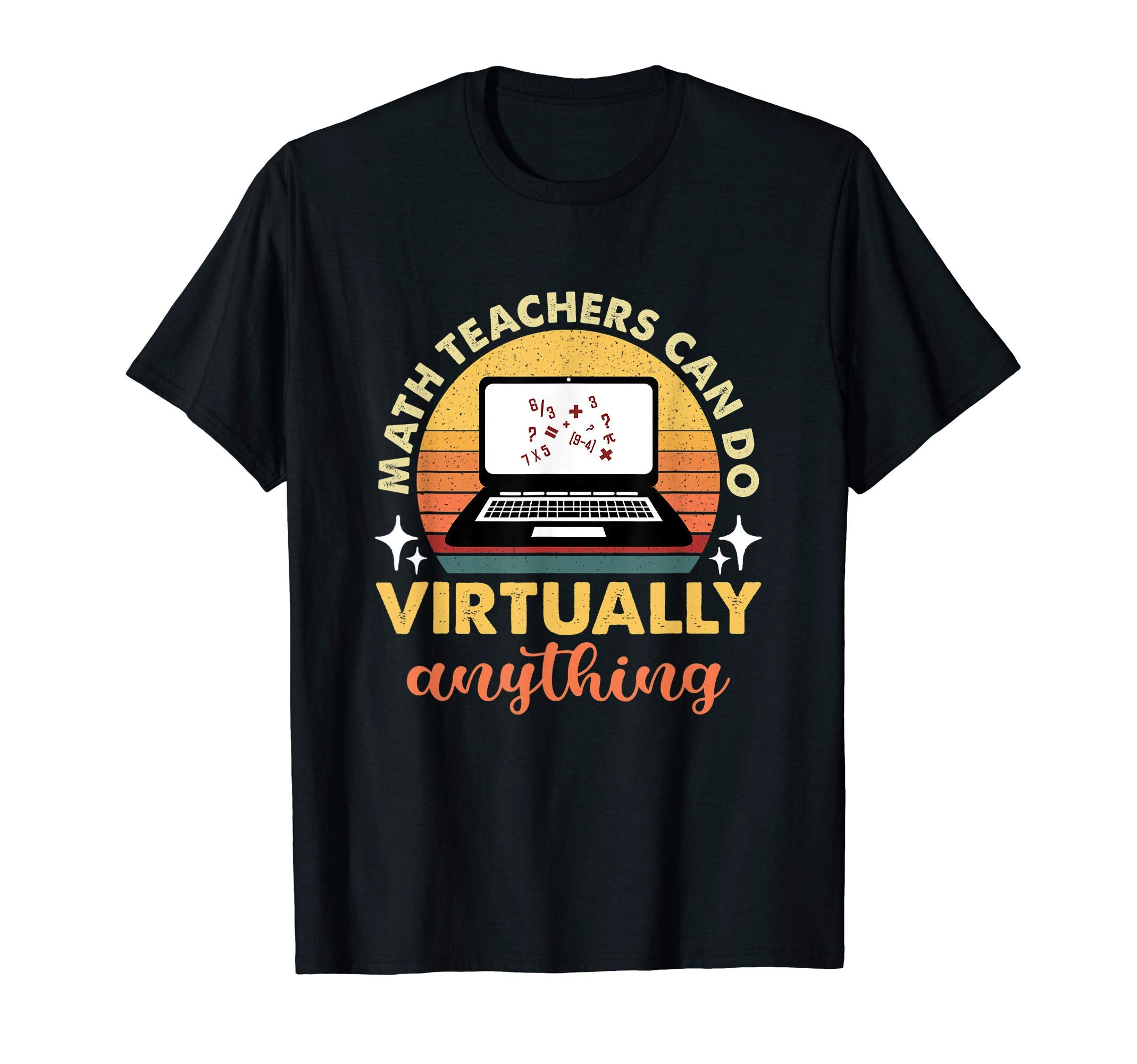 Math Teachers Can Do Virtually T-Shirt - Casual Everyday Wear for Adults - T-Shirt, Sweatshirt, Hoodie