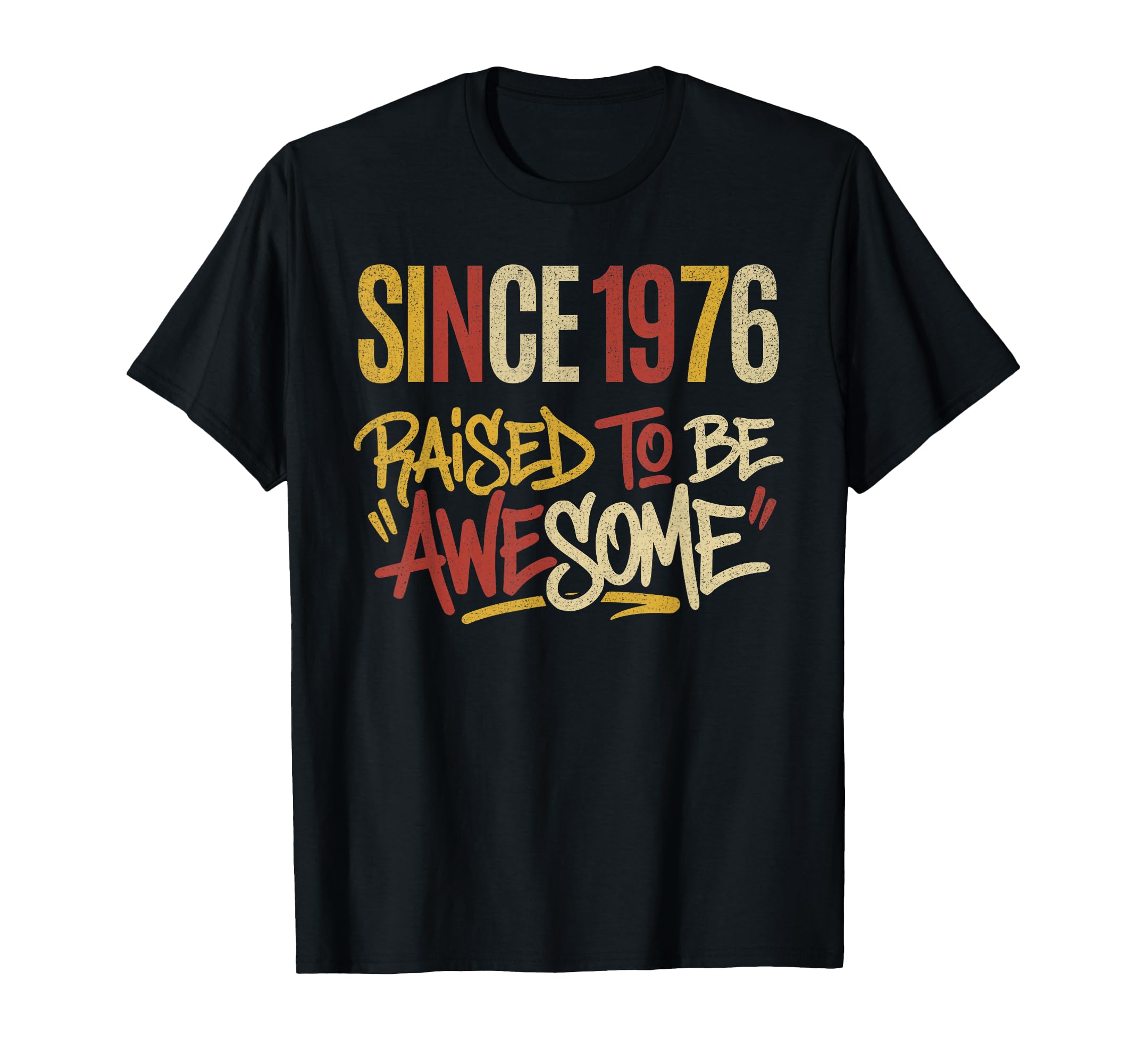 Raised To Be Awesome Since 1976 T-Shirt - Streetwear Style Men Women - T-Shirt, Sweatshirt, Hoodie