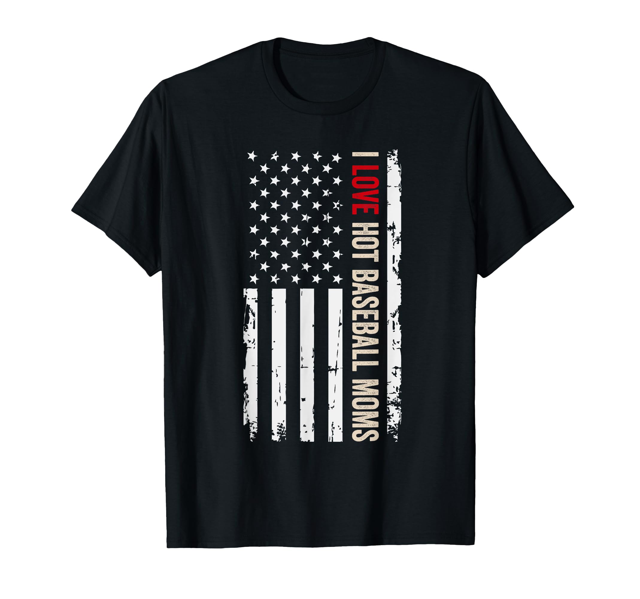 I Love Hot Baseball Moms American Usa T-Shirt - Trendy Graphic Men Women - T-Shirt, Sweatshirt, Hoodie