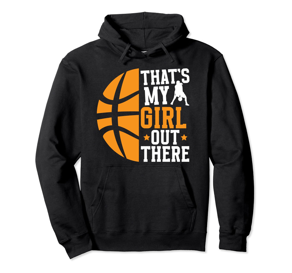 Thats My Basketball Dad Basketball Hoodie - Custom Art Print Men Women - T-Shirt, Sweatshirt, Hoodie