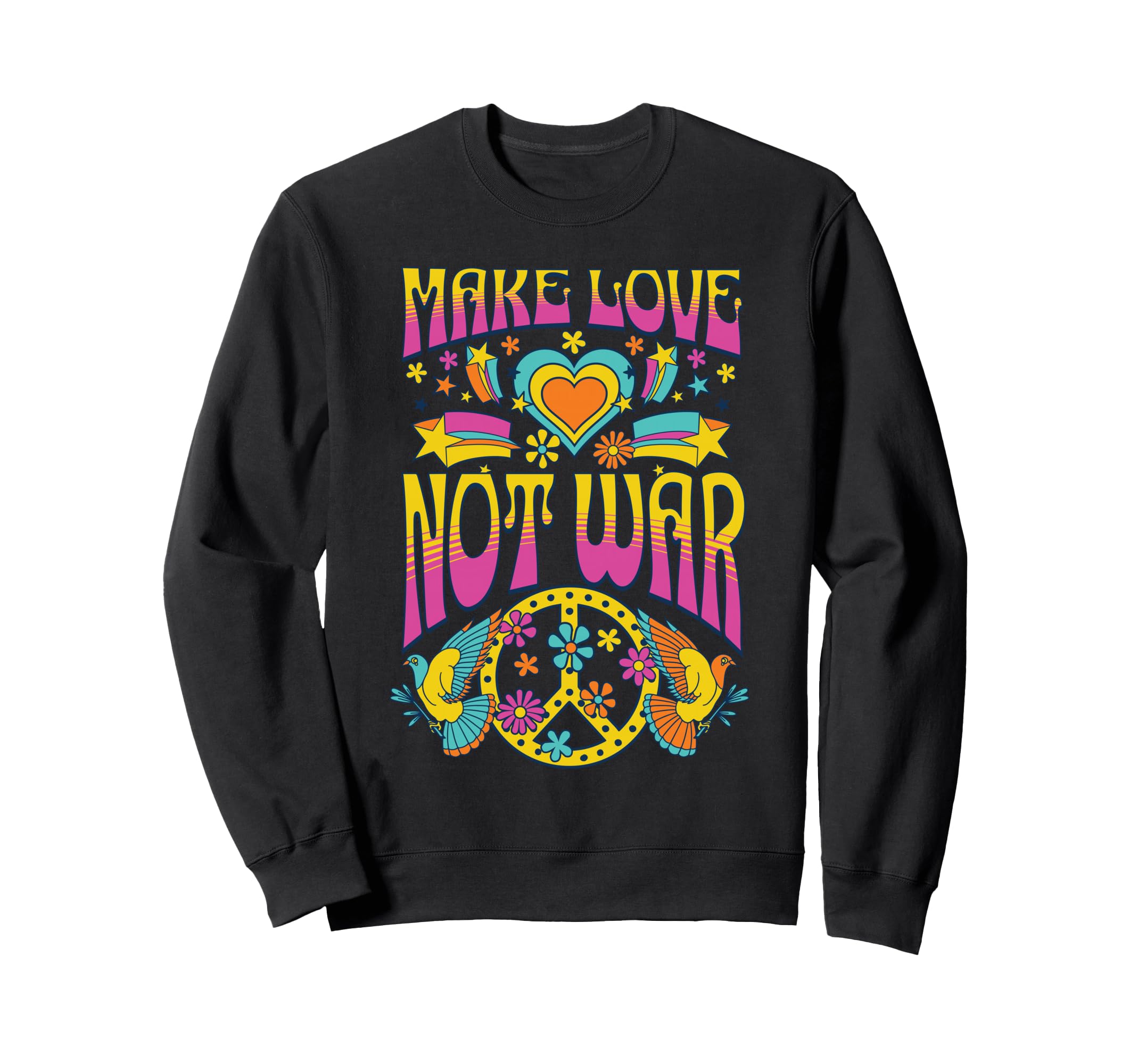 Groovy Make Love Not War Peace Sign Sweatshirt - Unique Graphic Men Women - T-Shirt, Sweatshirt, Hoodie