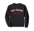 Busy Raising Ballers Basketball Mom Sweatshirt - Graphic Print Men Women - T-Shirt, Sweatshirt, Hoodie