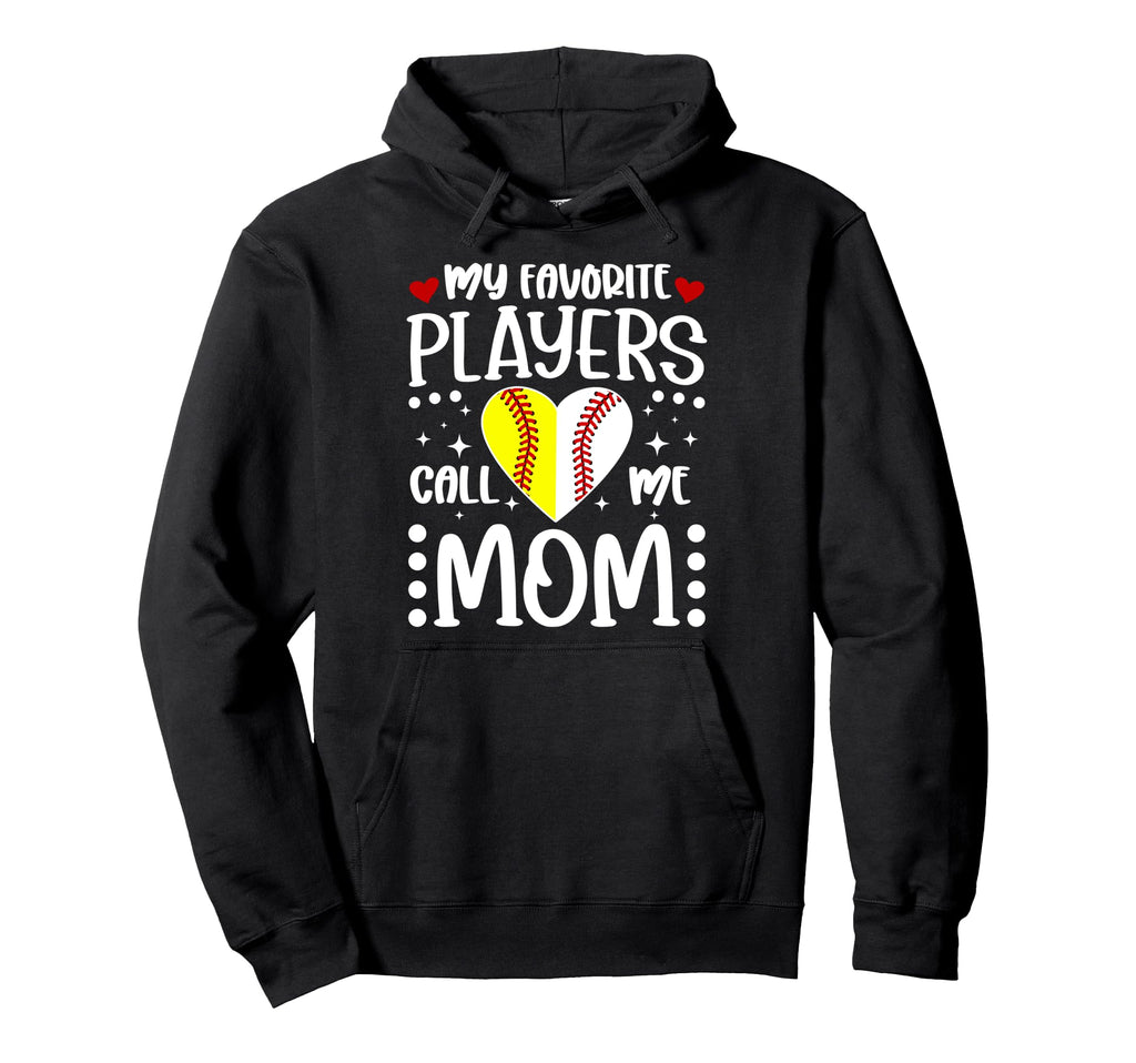 My Favorite Players Call Me Mom Softball Hoodie - Novelty Apparel Unisex - T-Shirt, Sweatshirt, Hoodie