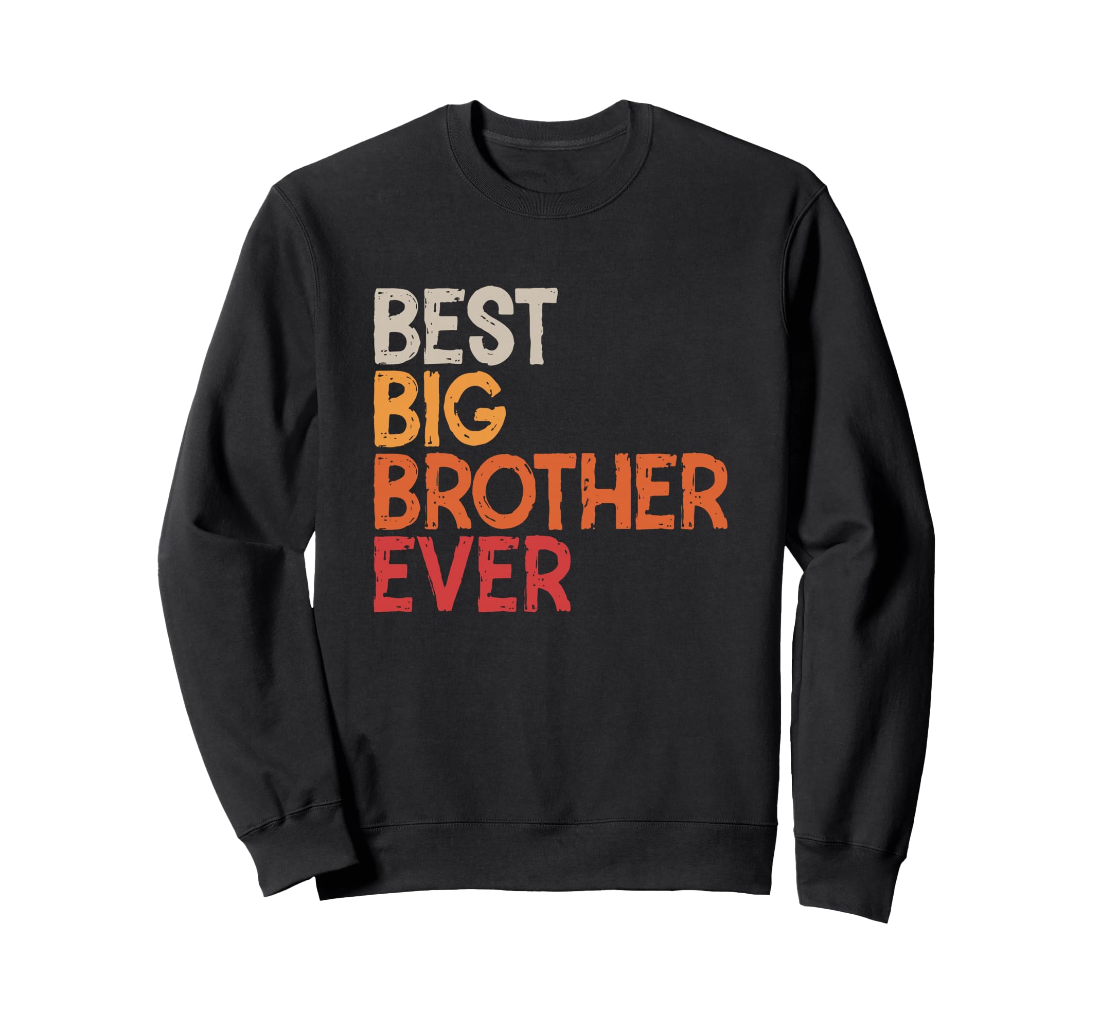 Best Big Brother Ever Sibling Sweatshirt - Trendy Graphic for Adults - T-Shirt, Sweatshirt, Hoodie
