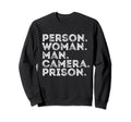 Person Camera Prison Tess Sweatshirt - Trendy Graphic Unisex - T-Shirt, Sweatshirt, Hoodie
