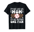 Im Not Just His Mom Im His Number One Fan T-Shirt - Graphic Print Unisex - T-Shirt, Sweatshirt, Hoodie