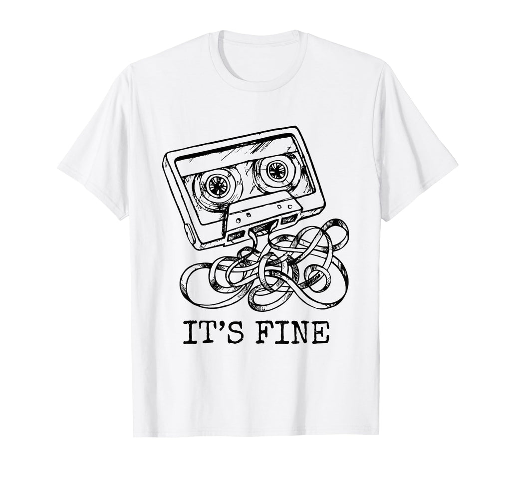 80S 90S Cassette Tape Its Fine Music T-Shirt - Fun Novelty Design Unisex - T-Shirt, Sweatshirt, Hoodie