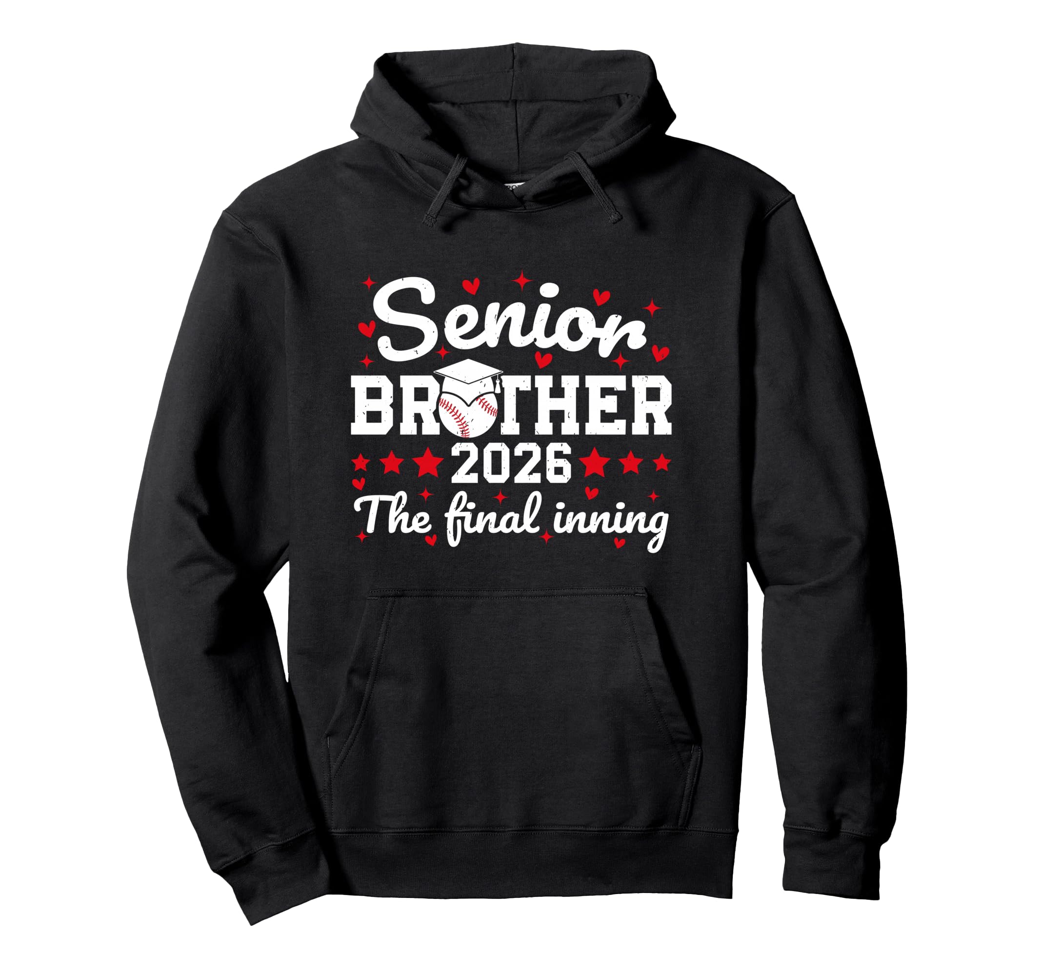 Senior Brother 2026 Final Inning Proud Hoodie - Trendy Graphic Men Women - T-Shirt, Sweatshirt, Hoodie