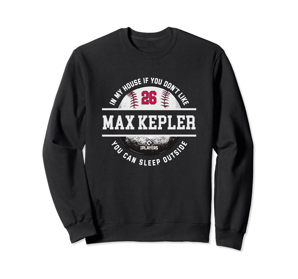 My House Max Kepler Fans Funny Sweatshirt - Graphic Print Men Women - T-Shirt, Sweatshirt, Hoodie