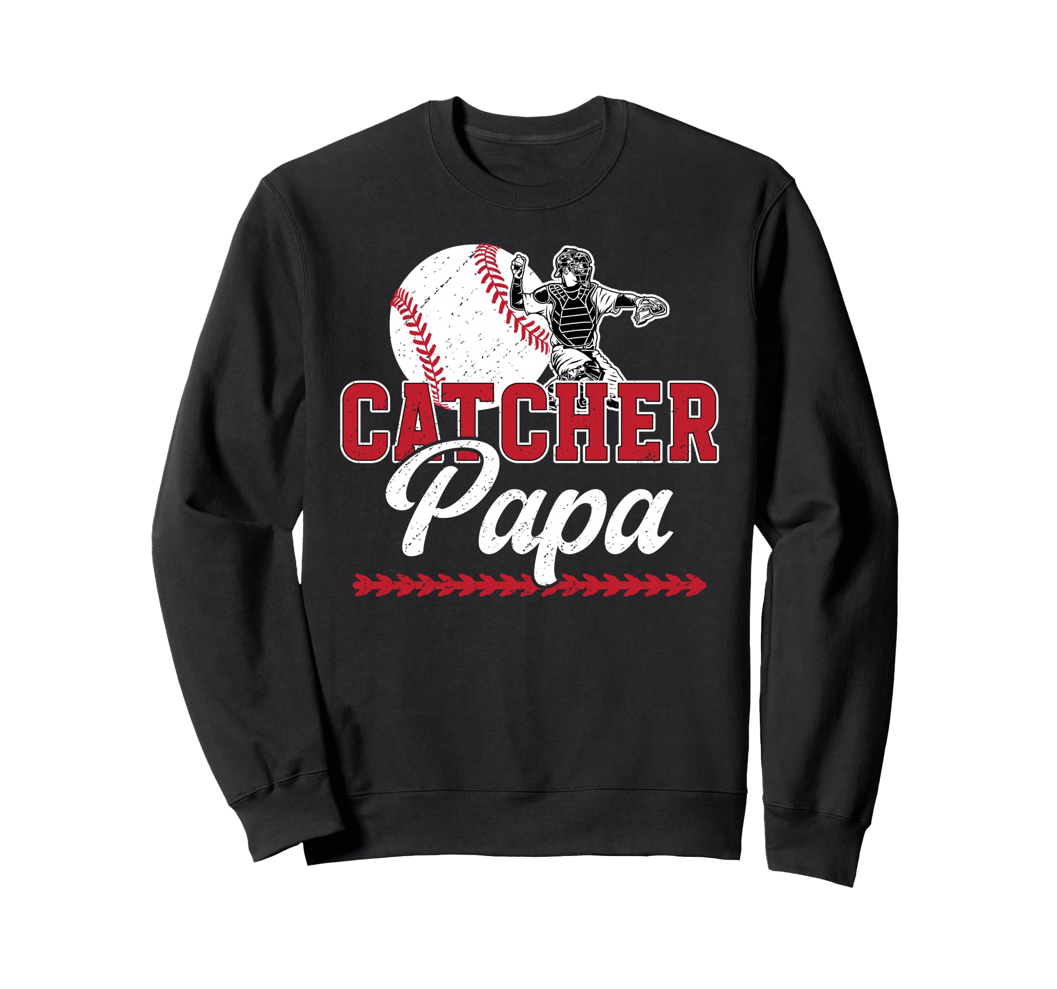 Baseball Catcher Papa Proud Papa Sweatshirt - Fun Novelty Design Men Women - T-Shirt, Sweatshirt, Hoodie