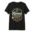 Karma Restaurant You Get What You T-Shirt - Graphic Print Men Women - T-Shirt, Sweatshirt, Hoodie