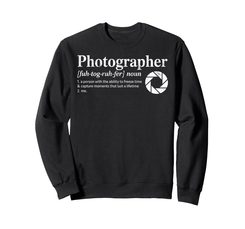 Photographer Definition Sweatshirt - Casual Everyday Wear for Adults - T-Shirt, Sweatshirt, Hoodie