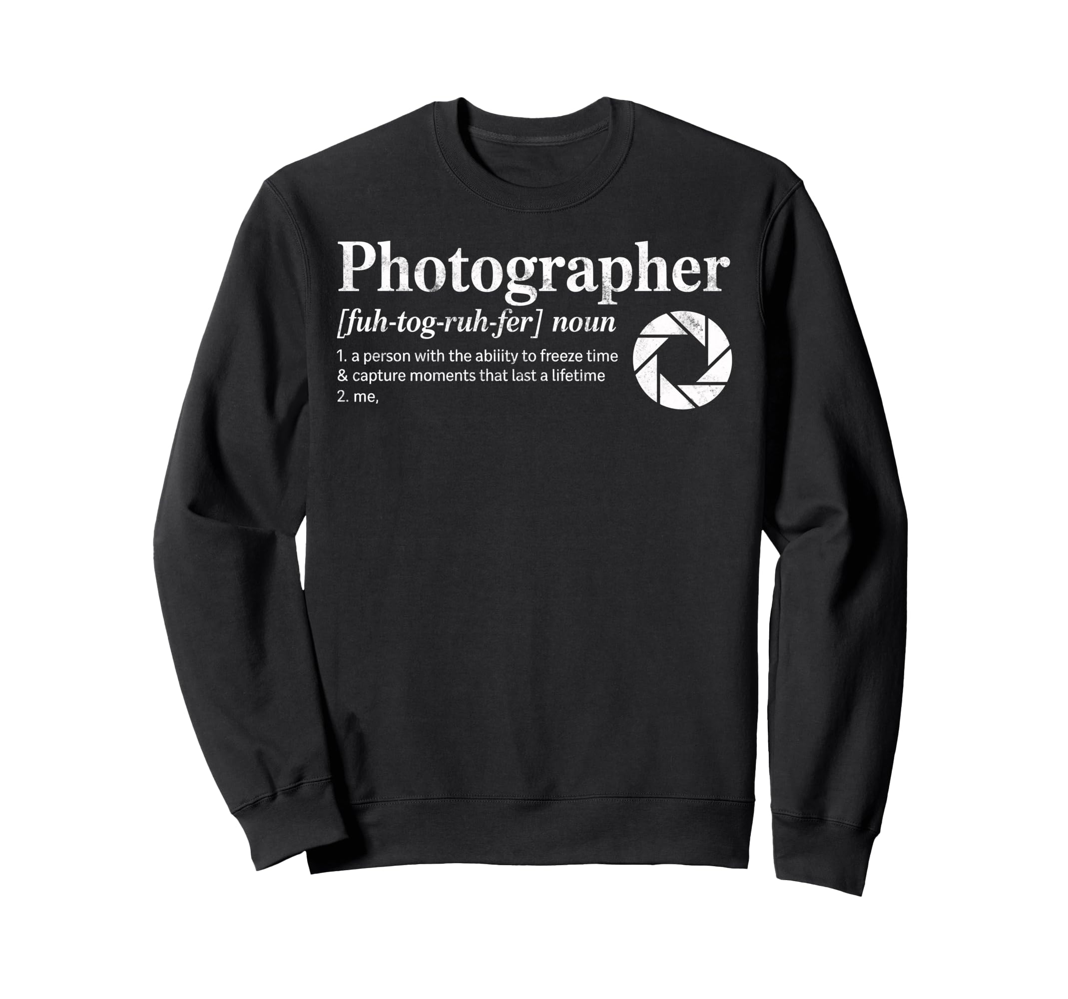 Photographer Definition Sweatshirt - Casual Everyday Wear for Adults - T-Shirt, Sweatshirt, Hoodie