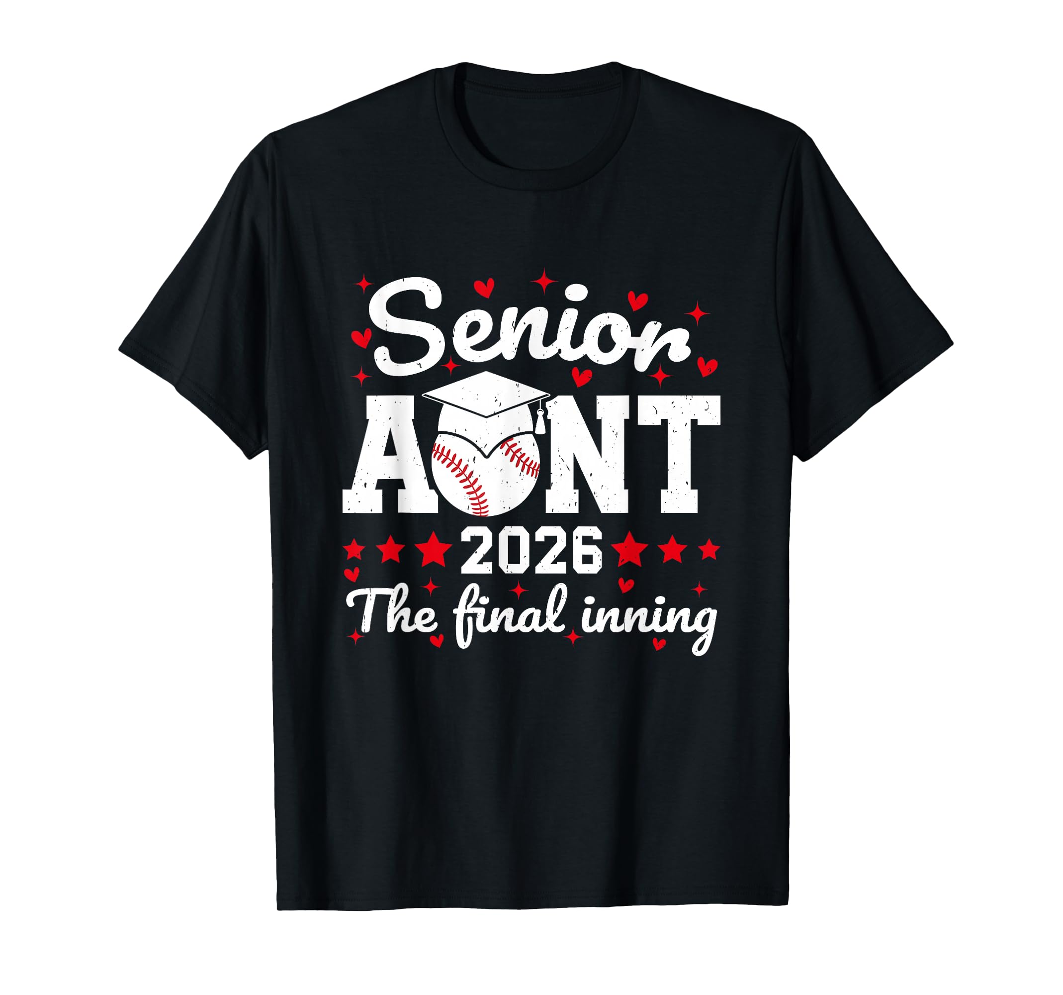 Senior Aunt 2026 Final Inning Proud T-Shirt - Graphic Print Men Women - T-Shirt, Sweatshirt, Hoodie