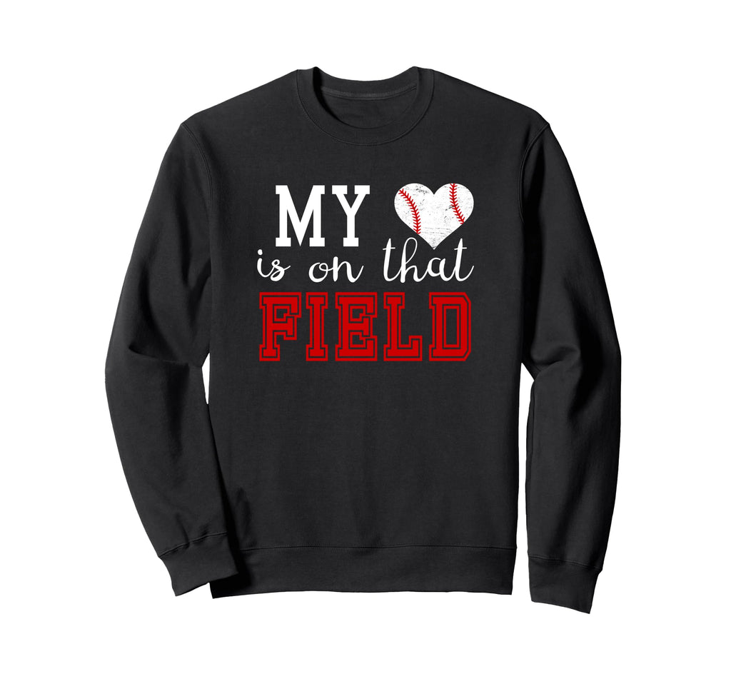 My Heart Is That Field Baseball Mom Sweatshirt - Custom Art Print Unisex - T-Shirt, Sweatshirt, Hoodie