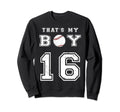 Thats My Baseball 16 Jersey Sweatshirt - Casual Everyday Wear Unisex - T-Shirt, Sweatshirt, Hoodie