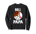 Ball Papa Funny Baseball Volleyball Sweatshirt - Minimalist Print Unisex - T-Shirt, Sweatshirt, Hoodie