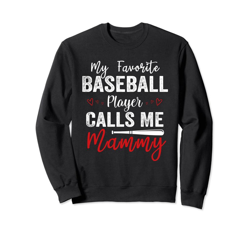 My Favorite Player Calls Me Mom Sweatshirt - Casual Everyday Wear Unisex - T-Shirt, Sweatshirt, Hoodie