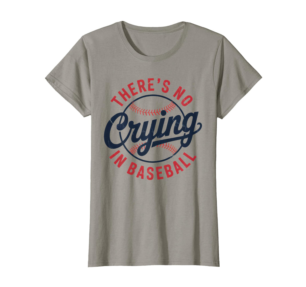 There Is No Crying Baseball Funny T-Shirt - Casual Everyday Wear Unisex - T-Shirt, Sweatshirt, Hoodie