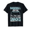 Baseball Sister Im Just Here Snacks B T-Shirt - Unique Graphic Men Women - T-Shirt, Sweatshirt, Hoodie
