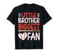 Little Brother And Biggest Fan Funny T-Shirt - Casual Everyday Wear Unisex - T-Shirt, Sweatshirt, Hoodie