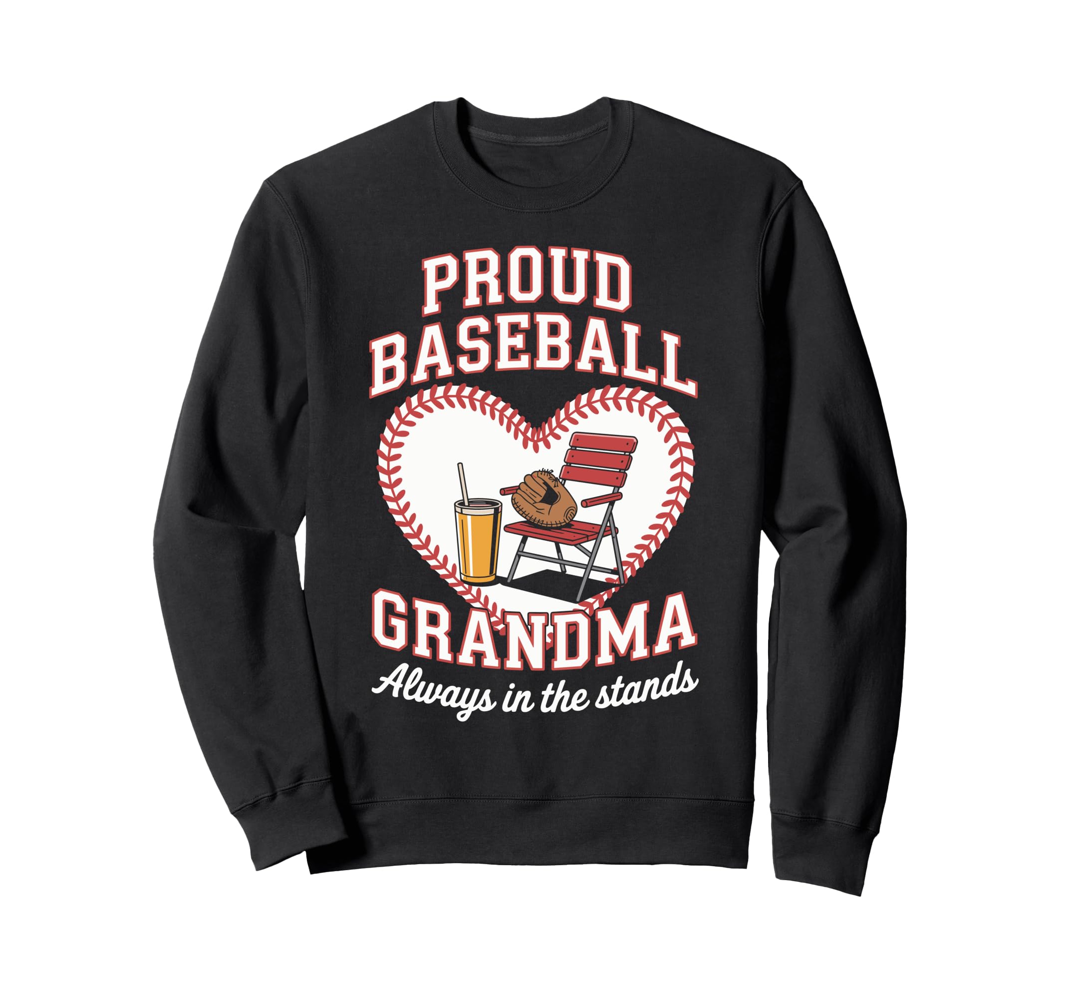 Proud Baseball Grandma Always Stands Sweatshirt - Trendy Graphic Unisex - T-Shirt, Sweatshirt, Hoodie