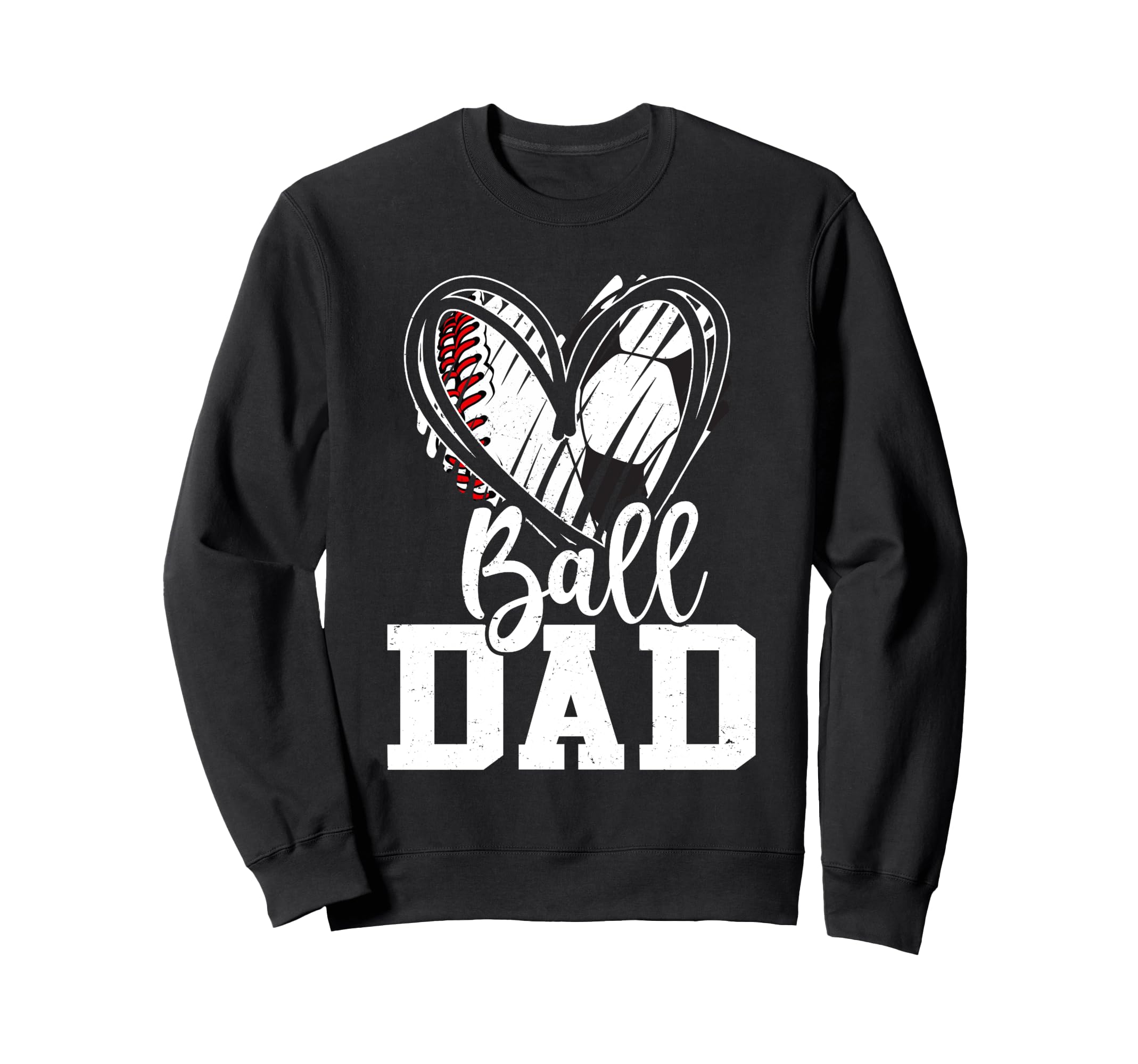Ball Dad Baseball Soccer Dad Fathers Sweatshirt - Trendy Graphic Men Women - T-Shirt, Sweatshirt, Hoodie
