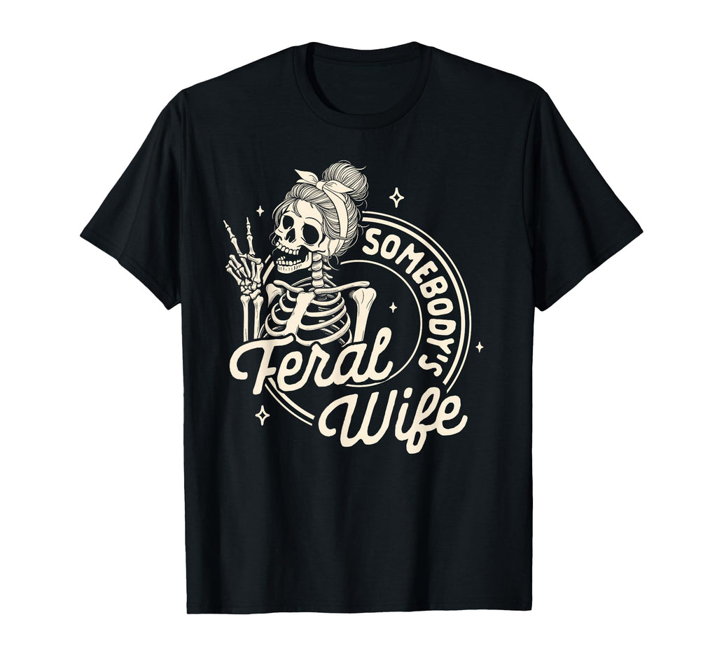 Feral Wife Skeleton Spoiled Wife T-Shirt - Minimalist Print for Adults - T-Shirt, Sweatshirt, Hoodie