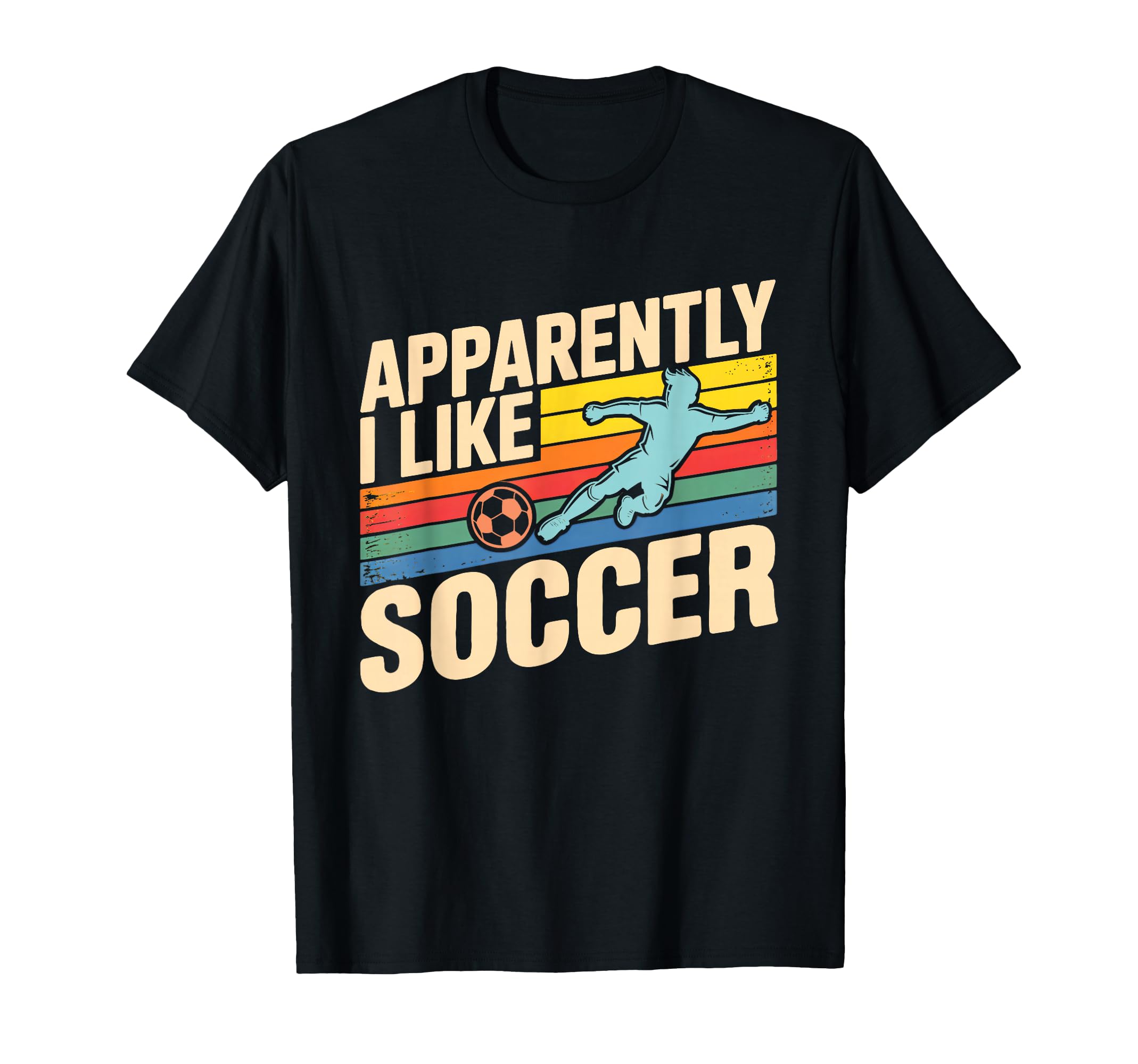 Apparently I Like Soccer Season T-Shirt - Fun Novelty Design for Adults - T-Shirt, Sweatshirt, Hoodie