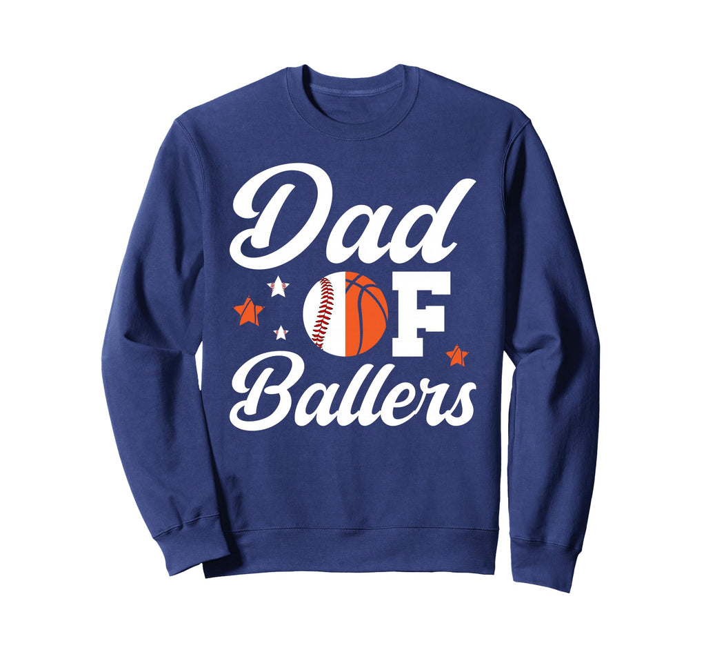 Dad Ballers Basketball Baseball Dad Sweatshirt - Graphic Print Men Women - T-Shirt, Sweatshirt, Hoodie