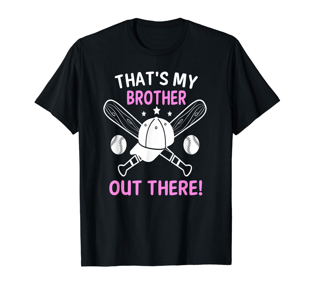 Thats My Brother Out There Softball T-Shirt - Minimalist Print Men Women - T-Shirt, Sweatshirt, Hoodie