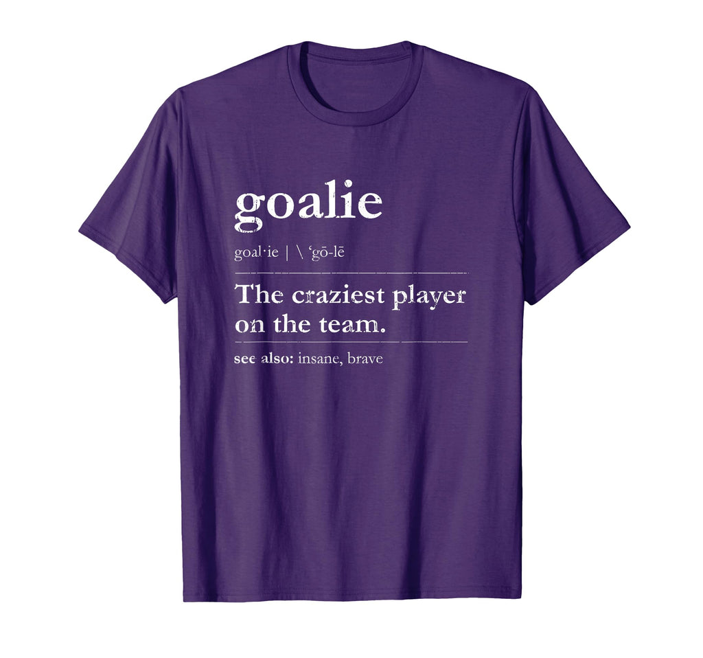 Goalie Craziest Player Team See Also T-Shirt - Streetwear Style Men Women - T-Shirt, Sweatshirt, Hoodie