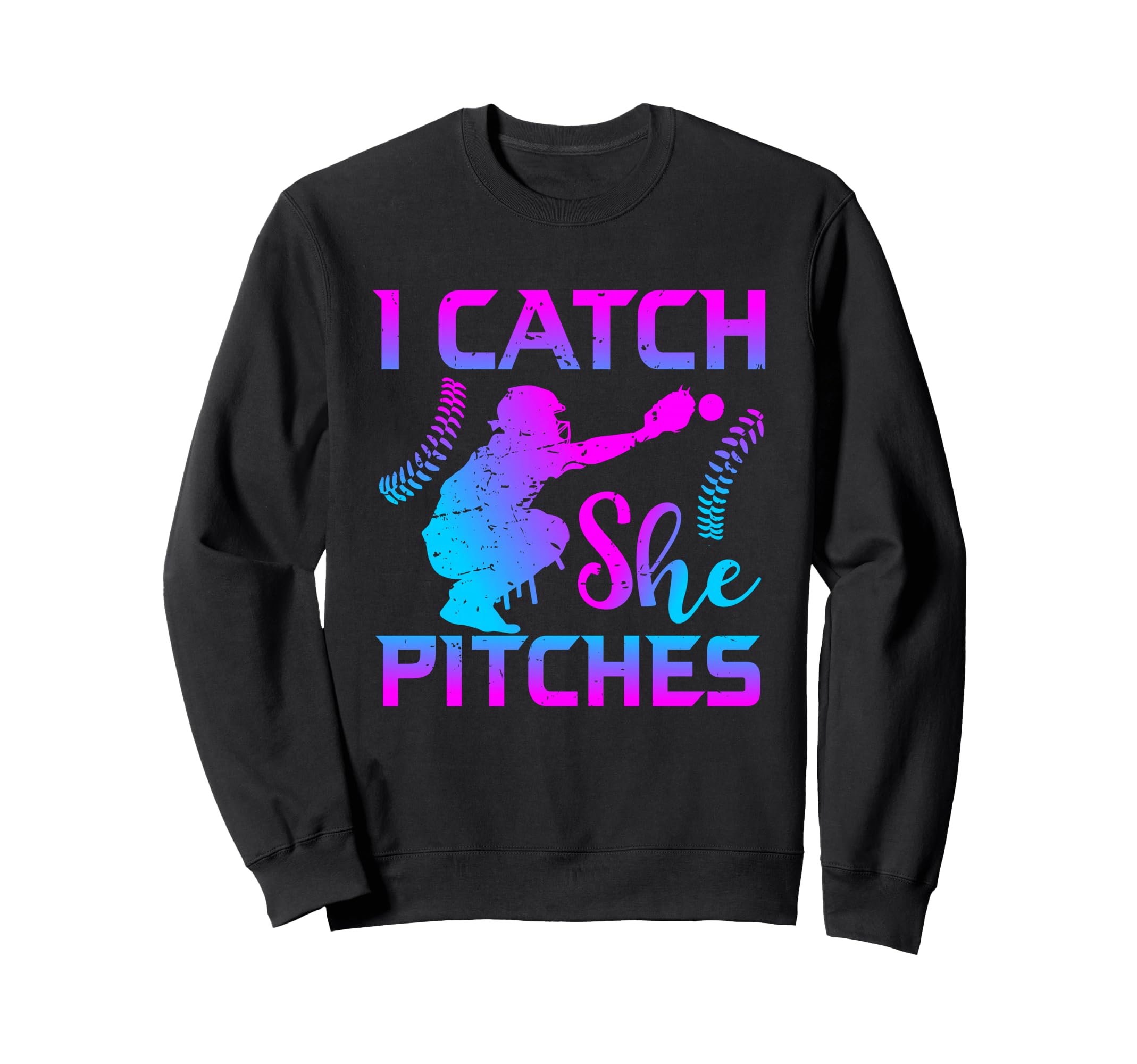 I Catch She Pitches Softball Sweatshirt - Casual Everyday Wear Unisex - T-Shirt, Sweatshirt, Hoodie