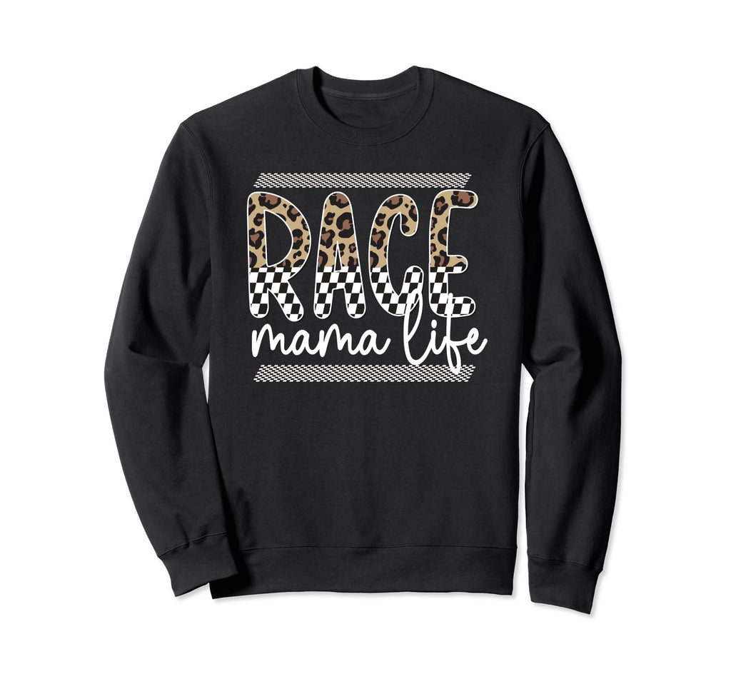 Race Mama Life Racing Mama Racer Race Sweatshirt - Graphic Print Unisex - T-Shirt, Sweatshirt, Hoodie
