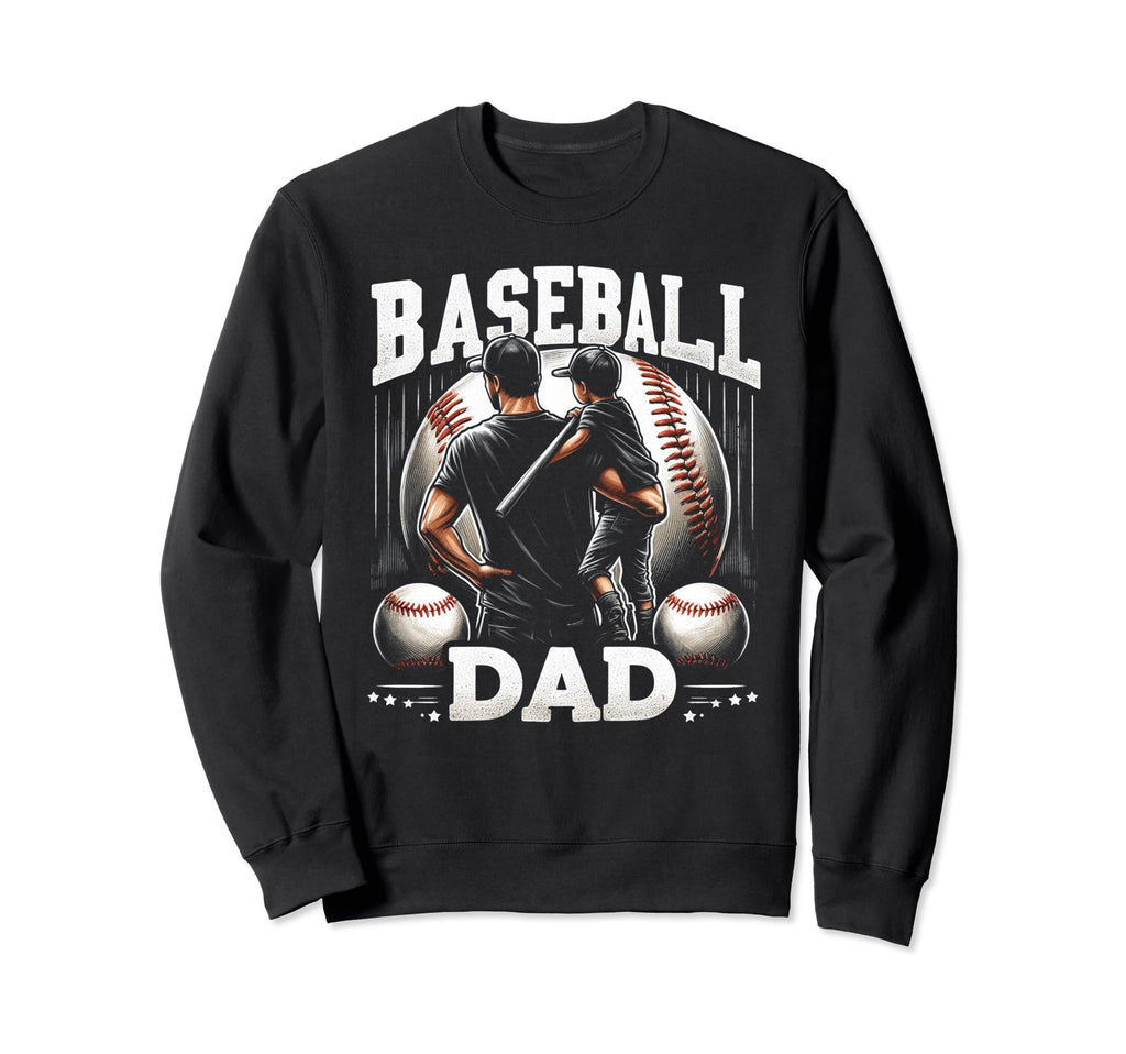 Baseball Dad Fathers Day Sweatshirt - Trendy Graphic Unisex - T-Shirt, Sweatshirt, Hoodie
