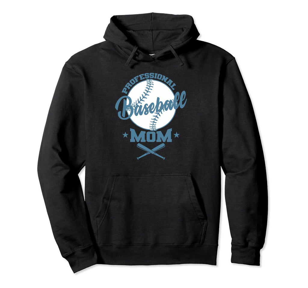 Professional Baseball Mom Team Sports Hoodie - Aesthetic Graphic Men Women - T-Shirt, Sweatshirt, Hoodie