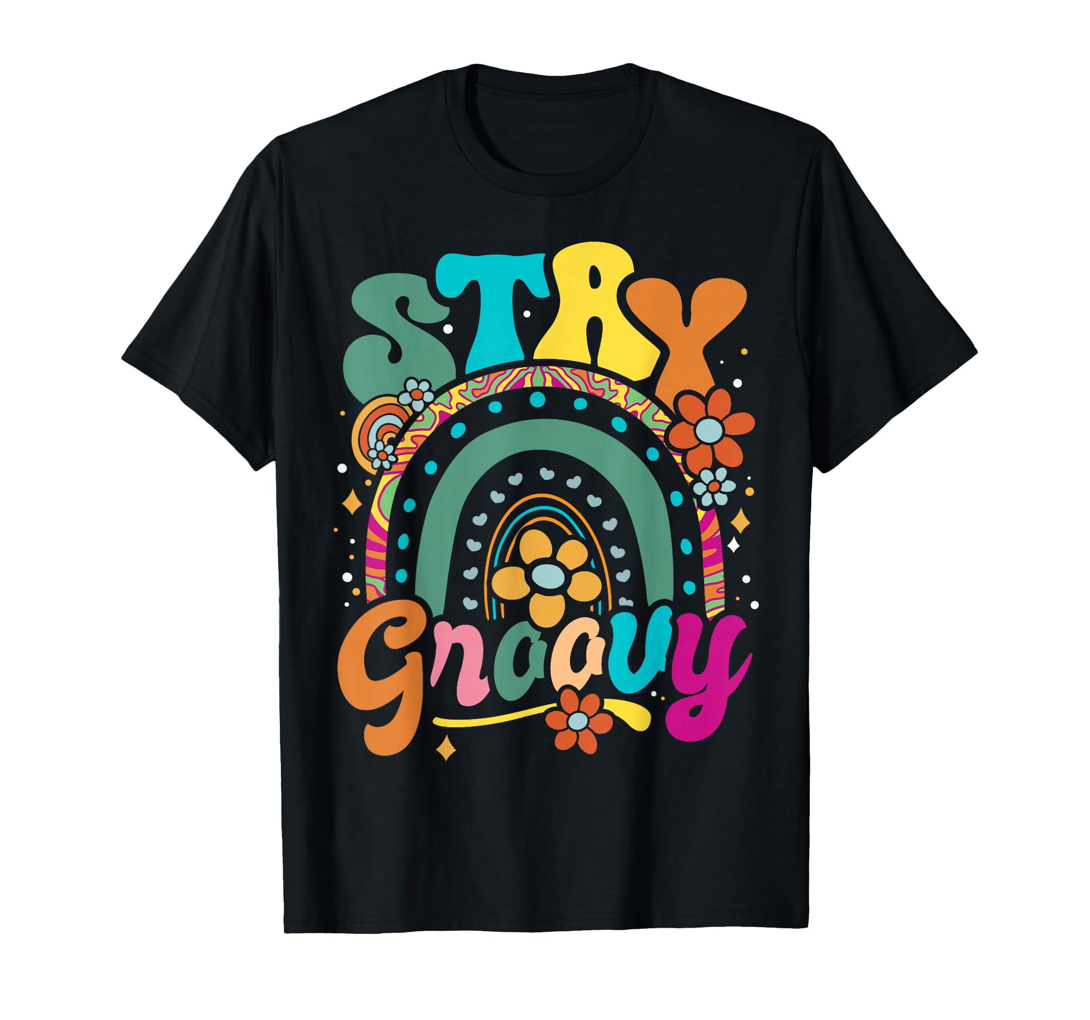 Stay Groovy Floral Rainbow Hippie 70S T-Shirt - Casual Everyday Wear Unisex - T-Shirt, Sweatshirt, Hoodie