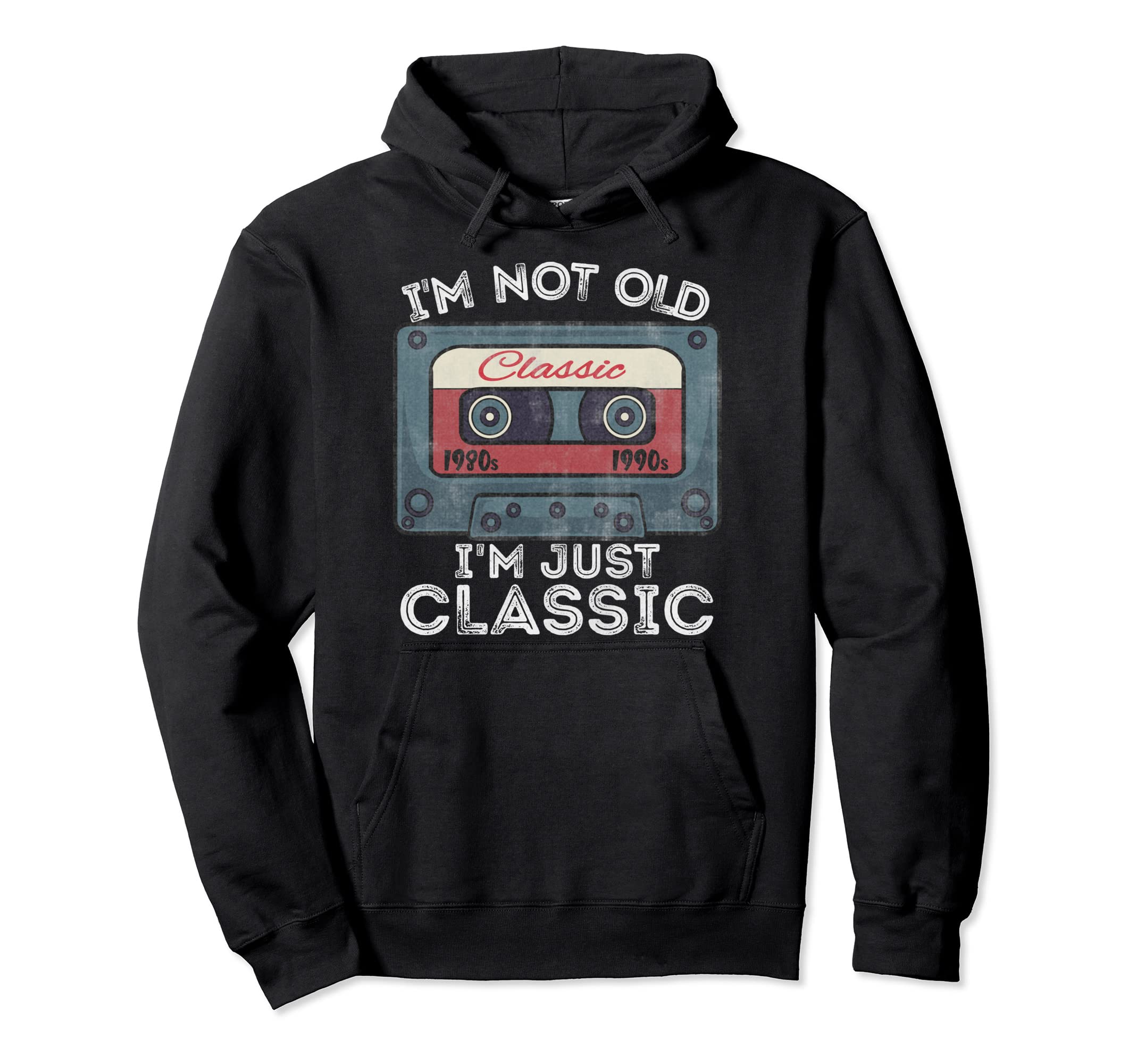 Im Not Old Im Funny Music Cassette Tapes Hoodie - Trendy Graphic Unisex - T-Shirt, Sweatshirt, Hoodie