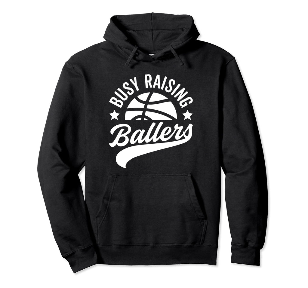 Busy Raising Ballers Basketball Cheer Mom Hoodie - Minimalist Print Unisex - T-Shirt, Sweatshirt, Hoodie