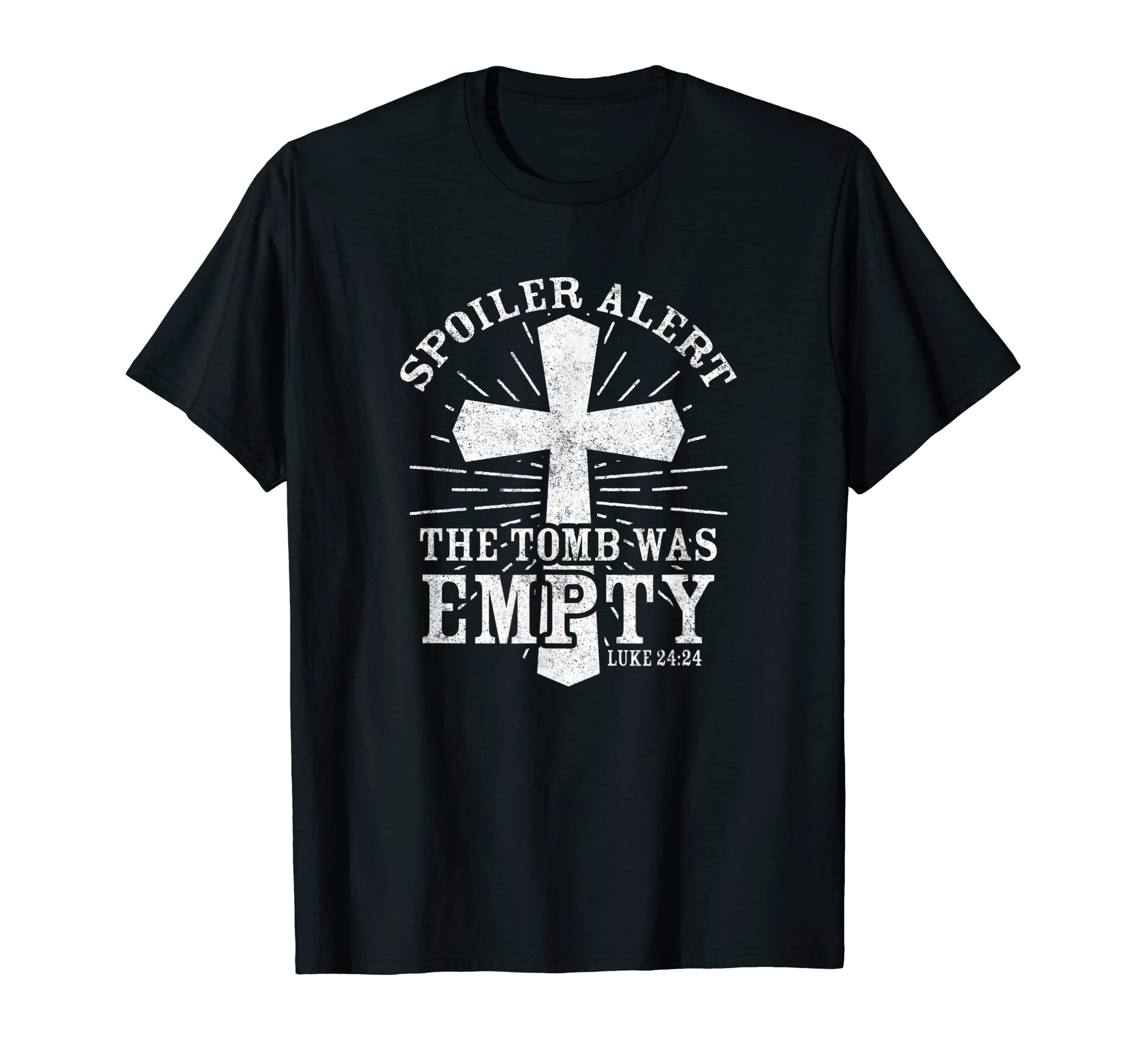 Spoiler Alert Tomb Was Empty T-Shirt - Casual Everyday Wear Men Women - T-Shirt, Sweatshirt, Hoodie
