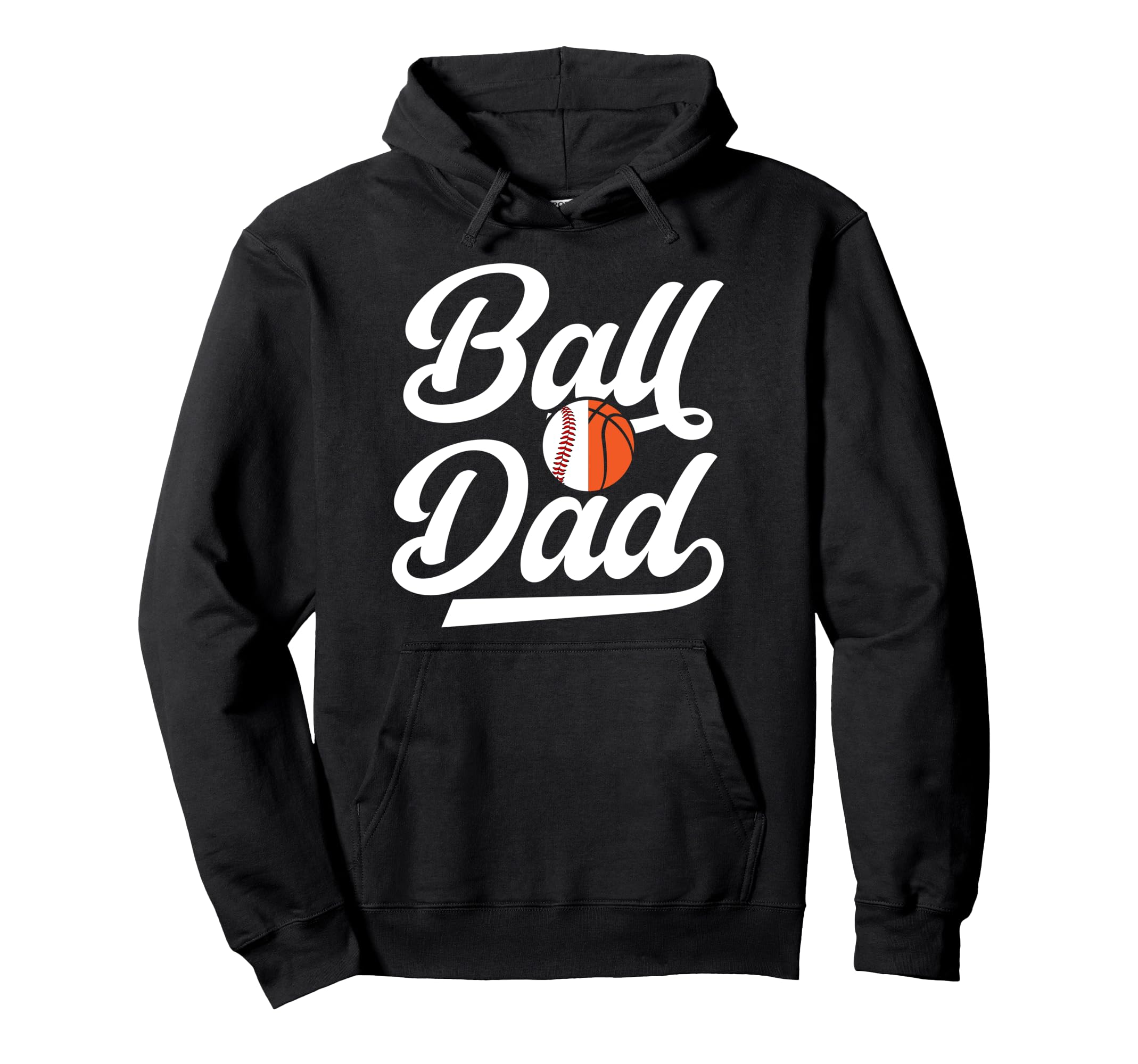 Ball Dad Proud Baseball Basketball Dad Hoodie - Streetwear Style Unisex - T-Shirt, Sweatshirt, Hoodie