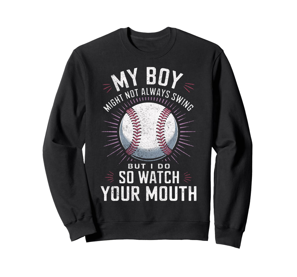 My Might Not Always Swing Baseball Sweatshirt - Trendy Graphic Men Women - T-Shirt, Sweatshirt, Hoodie